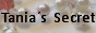 Tania's  Secret