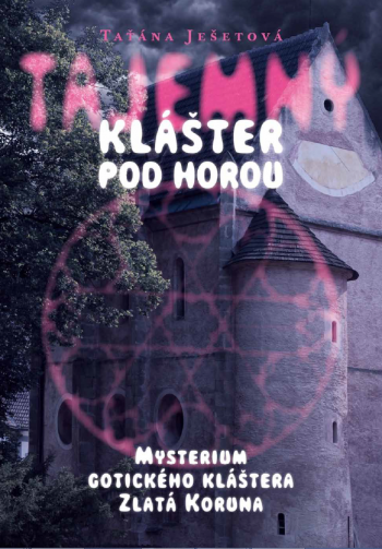 Kniha o Zlaté Koruně, Mysterium gotického kláštera Zlatá Koruna