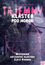 Mysterium gotického kláštera Zlatá Koruna